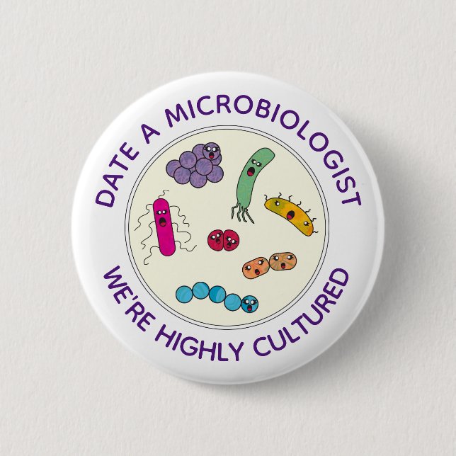 Microbiologists are Highly Cultured Funny 6 Cm Round Badge (Front)