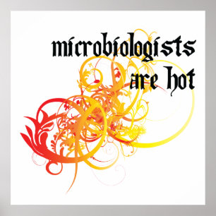 Microbiologists Are Hot Poster