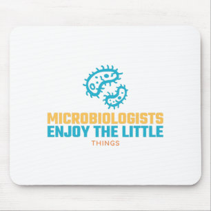 Microbiologists Enjoy The Little Things Mouse Pad