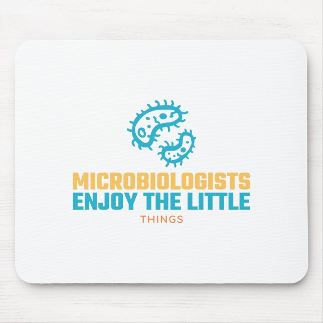 Microbiologists Enjoy The Little Things Mouse Pad (Front)
