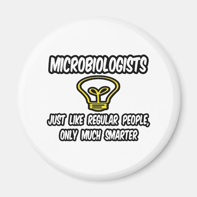 Microbiologists...Regular People, Only Smarter Magnet (Front)