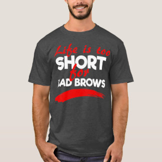 Microblading Artist  Eyebrow Estheticians Brow T-Shirt
