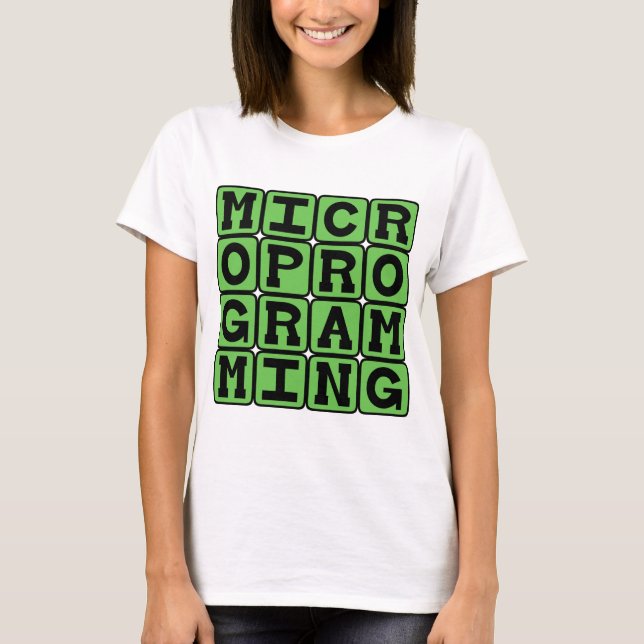 Microprogramming, Microcodes for Microprocessors T-Shirt (Front)