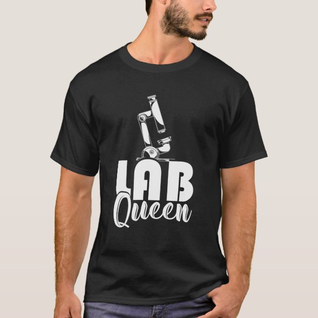 Microscope Lab Nerd Lab Queen Medical Laboratory S T-Shirt (Front)