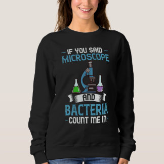 Microscope Microbiology Laboratory Biology Science Sweatshirt