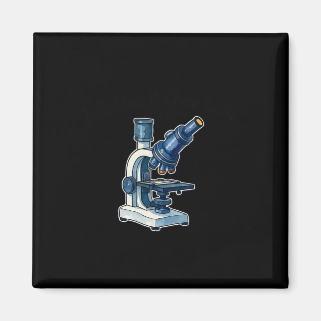 Microscope Scientist Science Teacher Let's Have Cl Magnet (Front)