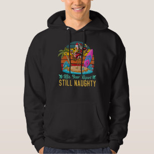 Mid Year Report Still Naughty Christmas In July Fl Hoodie