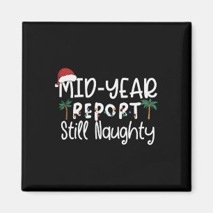 Mid-year Report Still Naughty Funny Santa Chirstma Magnet
