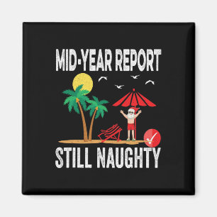 Mid Year Report Still Naughty Funny Santa Christma Magnet