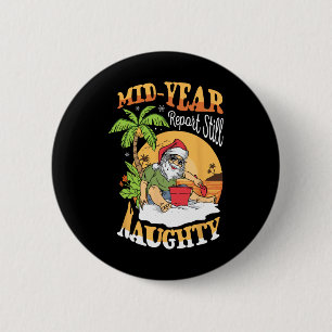 Mid Year Report Still Naughty Funny Santa Sommer C 6 Cm Round Badge