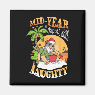 Mid Year Report Still Naughty Funny Santa Sommer C Magnet