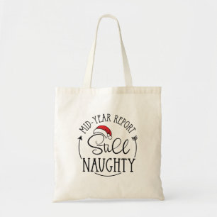 Mid Year Report Still Naughty Funny Santa Xmas Tote Bag
