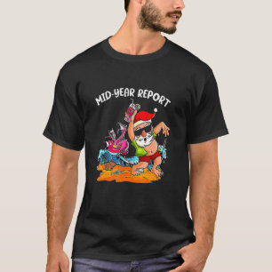 Mid Year Report Still Naughty Santa Beach Christma T-Shirt