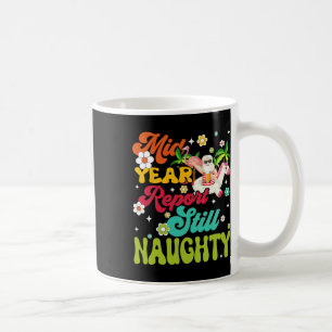 Mid Year Report Still Naughty Santa Hawaii Christm Coffee Mug