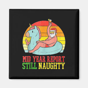 Mid Year Report Still Naughty Santa Summer Christm Magnet