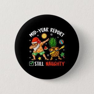 Mid-year Report Still Naughty Xmas In July Dabbing 6 Cm Round Badge