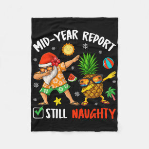 Mid-year Report Still Naughty Xmas In July Dabbing Fleece Blanket