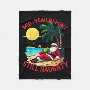 Mid Year Rert Still Naughty Funny Christmas In Jul Fleece Blanket