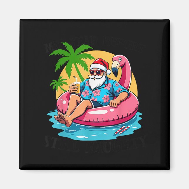 Mid Year Rert Still Naughty Funny Christmas In Jul Magnet (Front)