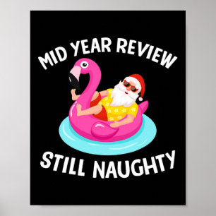 Mid Year Review Still Naughty Shirt - Funny Santa Poster