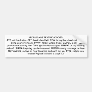 MIDDLE AGE TEXTING CODES BUMPER STICKER