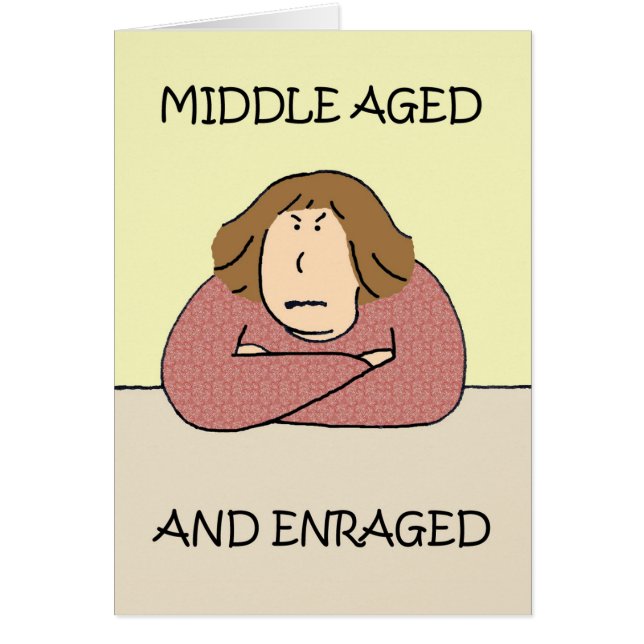 Middle Aged and Enraged Lady Cartoon Humor (Front)