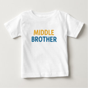 Middle Brother Baby T-Shirt