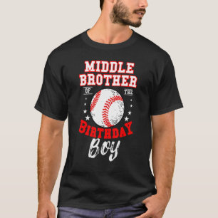 Middle Brother Of The Birthday Boy Baseball Theme T-Shirt