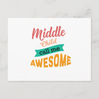 Middle Child Call Me Awesome Funny Postcard
