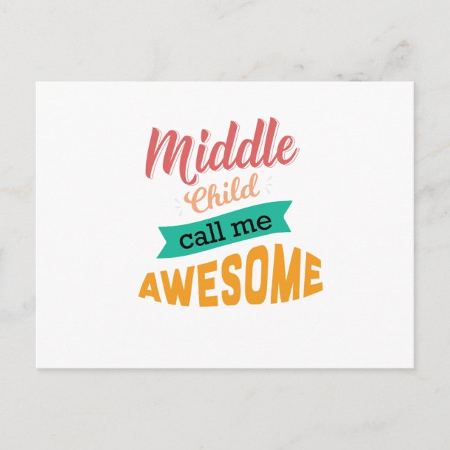 Middle Child Call Me Awesome Funny Postcard (Front)