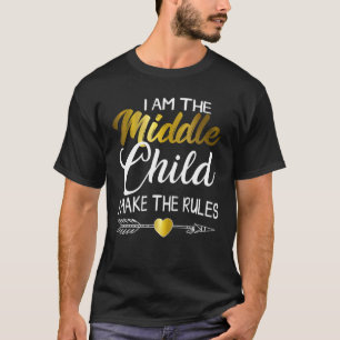 Middle Child I Make The Rules Cool Matching Sibli T-Shirt