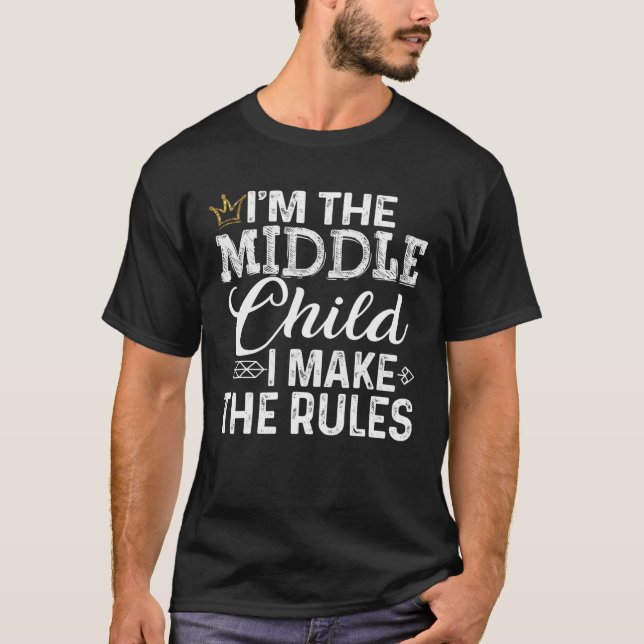 Middle Child - I Make The Rules Tee With Crown (Front)