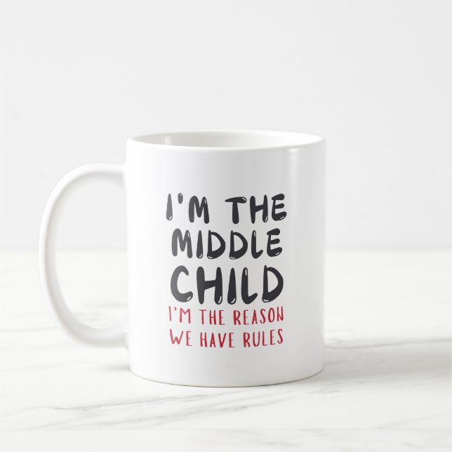 Middle Child – I'm the Reason We Have Rules Custom Coffee Mug (Left)