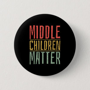 Middle Children Funny Quote Sibling Day 6 Cm Round Badge