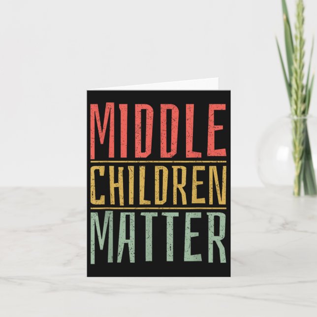 Middle Children Funny Quote Sibling Day  Card (Front)