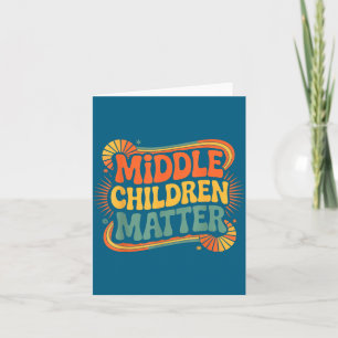 Middle Children Sibling Appreciation _- Card