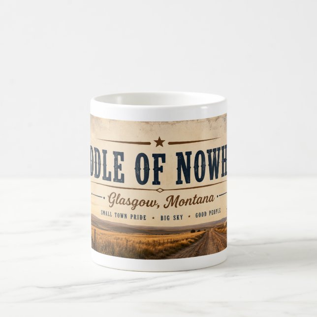 Middle of Nowhere Glasgow Montana Coffee Mug (Center)