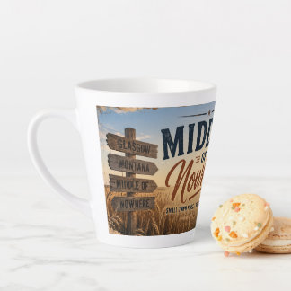 Middle of Nowhere Glasgow Montana Latte Mug