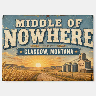 Middle of Nowhere Glasgow Montana Prairie Magnet