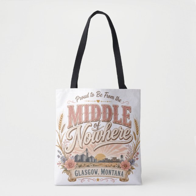 Middle of Nowhere Glasgow Montana Rustic  Tote Bag (Front)