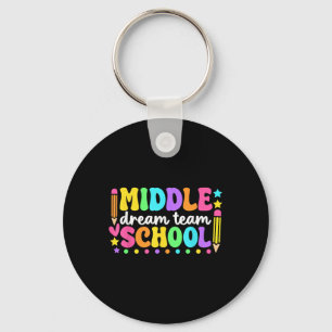 Middle School Dream Team Back To School Teachers S Key Ring