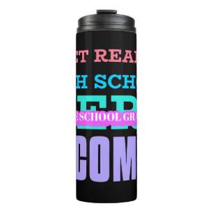 MIDDLE SCHOOL GRADUATE - GET READY HIGH SCHOOL THERMAL TUMBLER