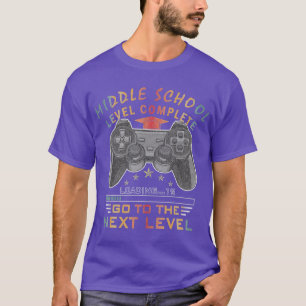 Middle School Level Complete Graduation 2022 For G T-Shirt
