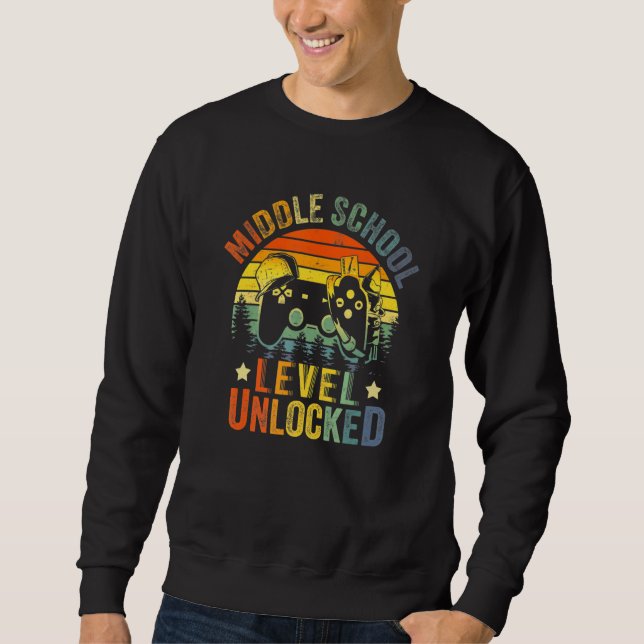 Middle School Level Unlocked Video Game Back To Sc Sweatshirt (Front)