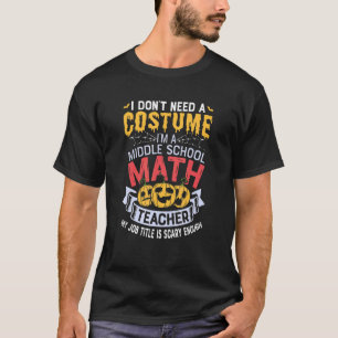 Middle School Math Teacher Halloween Costume T-Shirt