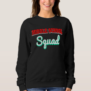 Middle School Squad Back To School For Boys Girls Sweatshirt