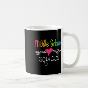 Middle School Squad Teacher Student Team Ck To Sch Coffee Mug