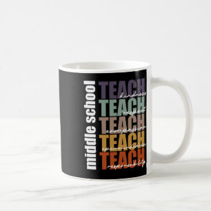 Middle School Teach Middle School Teacher Ck To Sc Coffee Mug