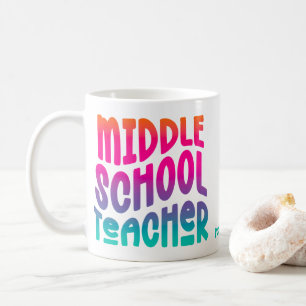 Middle School Teacher Colourful Ombre Text  Coffee Mug
