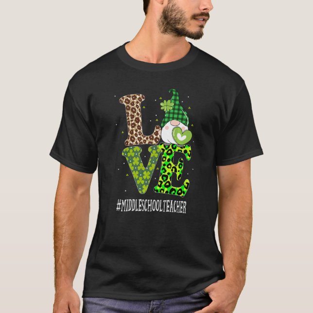 Middle School Teacher Love St Patricks Day Gnome L T-Shirt (Front)